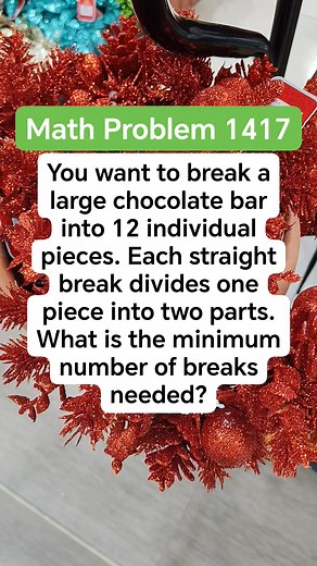 11K views · 17 reactions | You want to break a large chocolate bar into 12 individual pieces. Each straight break divides one piece into two parts. What is the minimum number of breaks needed #job #MATHinik #mathematics #fblifestyle #spanish #bingorules #ThankfulThursday #florida | Mathinik | Facebook
