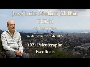 (02) Psicoterapia: Escoliosis - José Luis Molina en Barcelona