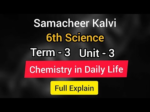 Chemistry in Everyday Life | Unit 3 | 6th Science | Term 3 | Full Explain | learn the science