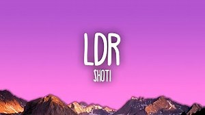 LDR Lyrics - SHOTI | eLyrics.net