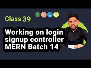 Working on Login and Signup Controller in MERN | Full Tutorial - Batch 14