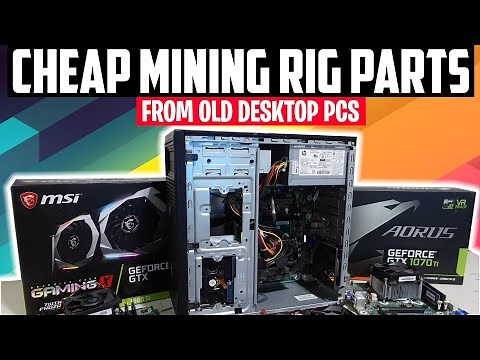 How to get Cheap GPU Mining Rig Parts From Old Desktop PCs