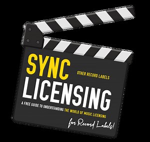 Ultimate Guide to Sync Licensing for Record Labels [FREE 2024 GUIDE]