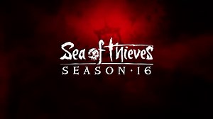 Sea of Thieves Season 16 Official Launch Trailer