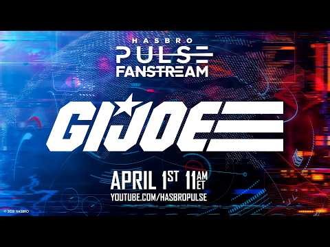 G.I. Joe Fanstream | April 2026 | Hasbro Pulse