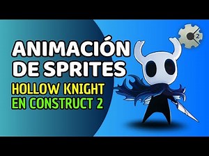 ¡Crea ANIMACIONES ÉPICAS de HOLLOW KNIGHT en Construct 2! (Guía Completa)
