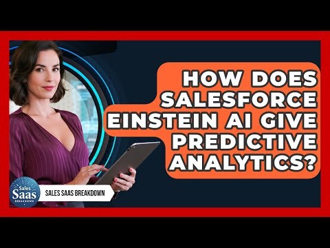 How Does Salesforce Einstein AI Give Predictive Analytics? - Sales Saas Breakdown