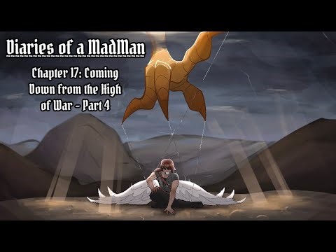 Diaries of a Madman - Chapter 17: Coming Down From the High of War - Part 4 [Dark/Adventure]