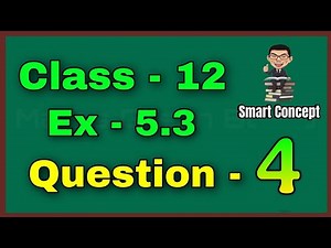 Class 12 Ex 5.3 Q4 Math | Class 12 q4 ex 5.3 | Q4 Ex 5.3 Class 12 Math | Ex 5.3 Q4 Class 12 Math