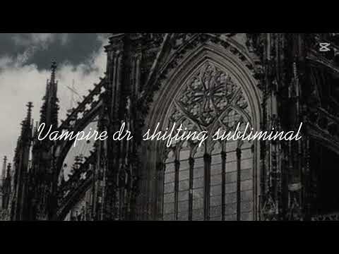 Vampire dr shifting subliminal •|• extented version by 3 minutes •|• forced •|• louder afirmations