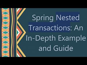 Spring `Nested Transactions`: An In-Depth Example and Guide