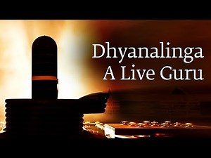 Dhyanalinga A Live Guru - Sadhguru