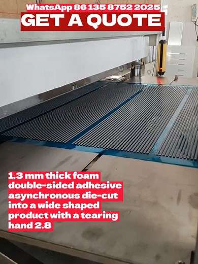 1.3 mm thick foam double-sided adhesive asynchronous die-cut into a wide shaped product with a tearing hand 2.8.#diecuttingmachine#diecutting #factory #chinesemanufacturer #chinesefactory #machinemanufacturer #b2b