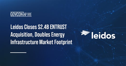 Leidos Completes $2.4B ENTRUST Acquisition