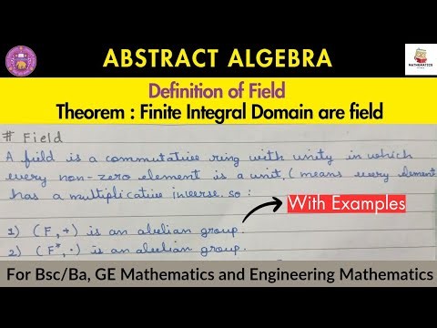 Lec- 34 | Field | Finite Integral domains are field | Abstract Algebra