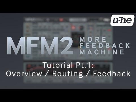 MFM2.5 Tutorial (Pt.1): Overview / Routing / Feedback