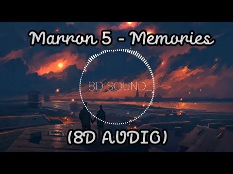Marron 5 _ Memories (8D Audio)