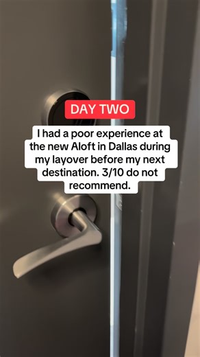 I had a poor experience at the new Aloft in Dallas during my layover before my next destination. 3/10 do not recommend. | Desirea Renea