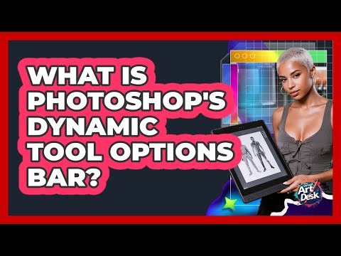 What Is Photoshop's Dynamic Tool Options Bar?