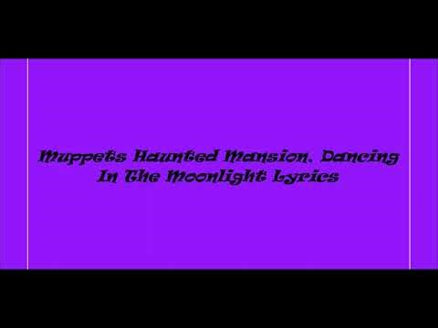 Muppets Haunted Mansion, Dancing In The Moonlight Lyrics