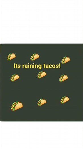 its raining tacos #itsrainingtacos