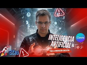 Día 1: Inteligencia Artificial y TICs para la Innovación Educativa - LZ36