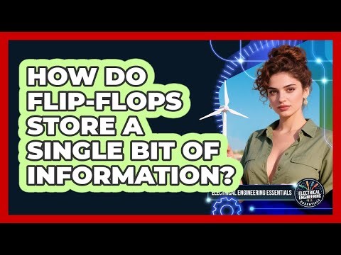 How Do Flip-flops Store A Single Bit Of Information? - Electrical Engineering Essentials