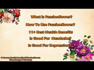 11 Proven Health Benefits Of Passionflower: Uses, Dosage & Warnings