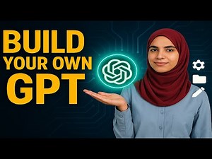 How to Create Your Own Custom GPT Step by Step
