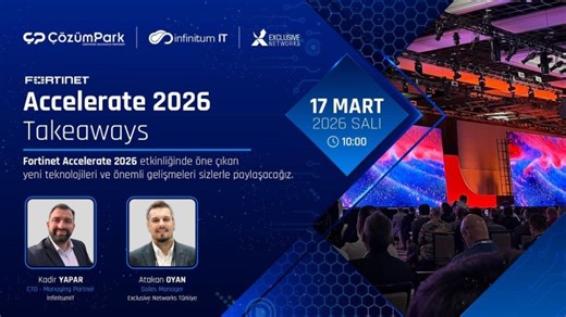 Fortinet Accelerate 2026 Takeaways – Yeni Teknolojiler ve Öne Çıkan Duyurular | ÇözümPark Bilişim Portalı