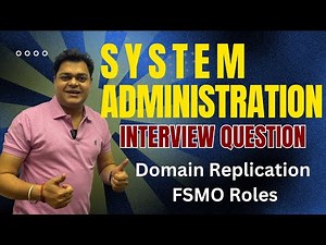 Windows System Administrator Important Interview question ! FSMO Roles and Domain Replication.