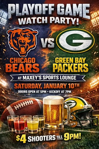 THIS SATURDAY JANUARY 10 MEET US AT Maxey’s Sports Lounge & WATCH THE @chicagobears KICK THE @packers A$$!!! Doors and kitchen open at 5pm game kicks off at 7pm!! $4 shooters till 9pm EARLY ARRIVAL IS SUGGESTED!!! #maxeyssportslounge #bearsnation #happyhour #30andup #hookah