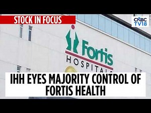 Fortis Healthcare Gains In Trade. IHH Re-iterates Plan To Up Stake From 31% To 51% | CNBC TV18