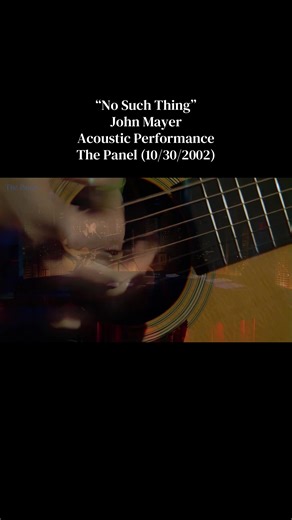 “No Such Thing” John Mayer Acoustic Performance The Panel (10/30/2002) #johnmayer #throwback #2000s #acoustic #nosuchthing
