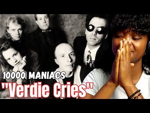 first time hearing 10000 maniacs - verdie cries | reaction