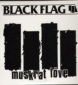 Black Flag - Muskrat Love