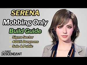 First Descendant - Updated SERENA Build for Mobbing Only