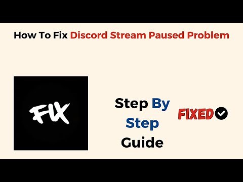 How To Fix Discord Stream Paused Problem