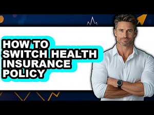 How to Switch Health Insurance Policy - Full Guide