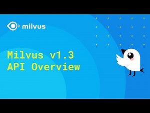 Milvus v1.3 API Overview