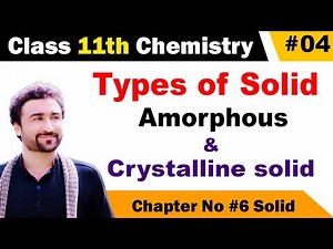 Types of Solid | Amorphous and Crystalline Solids Class 11 Chemistry