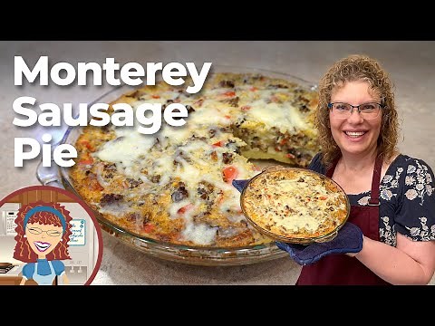 Monterey Sausage Pie | Sausage Breakfast Pie | Easy Family dinner