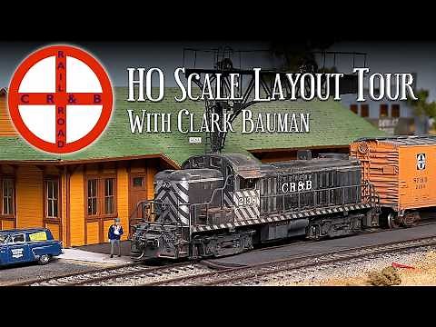 CR&B Railroad HO Scale Layout Tour | Clark Bauman
