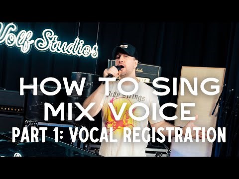 How To Sing Mix Voice - Part 1: Vocal Registration