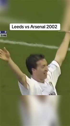 Leeds vs Arsenal 2002 Match Highlights