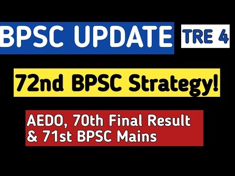 BPSC Update...72nd BPSC PT, TRE 4, 71st Mains, 70th Result & AEDO