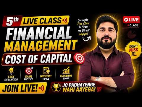 MBA Financial Management Live 🚨 | Cost of Capital Made Super Easy | Live Class 5