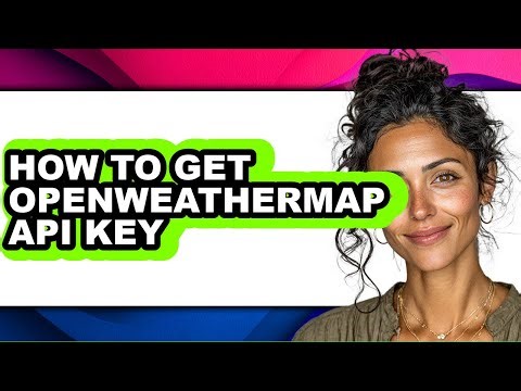 How to Get Openweathermap Api Key (full Guide)