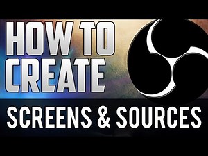 How To Create Scenes & Sources with Open Broadcaster Software - Tutorial #7