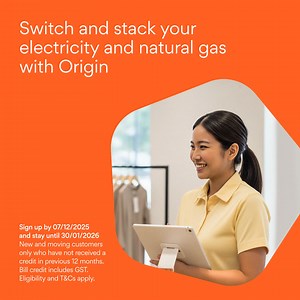 Find out how you could switch and stack your electricity and natural gas and get up to $600 (inc. GST) in bill credits. ​ ​ Thousands of Aussie businesses already trust Origin with their energy, why not yours? Sign up by 07/12/2025 and stay until 30/01/2026​. New and moving customers only who have not received a credit in previous 12 months. Bill credit includes GST. Eligibility and T&Cs apply. | Origin Energy